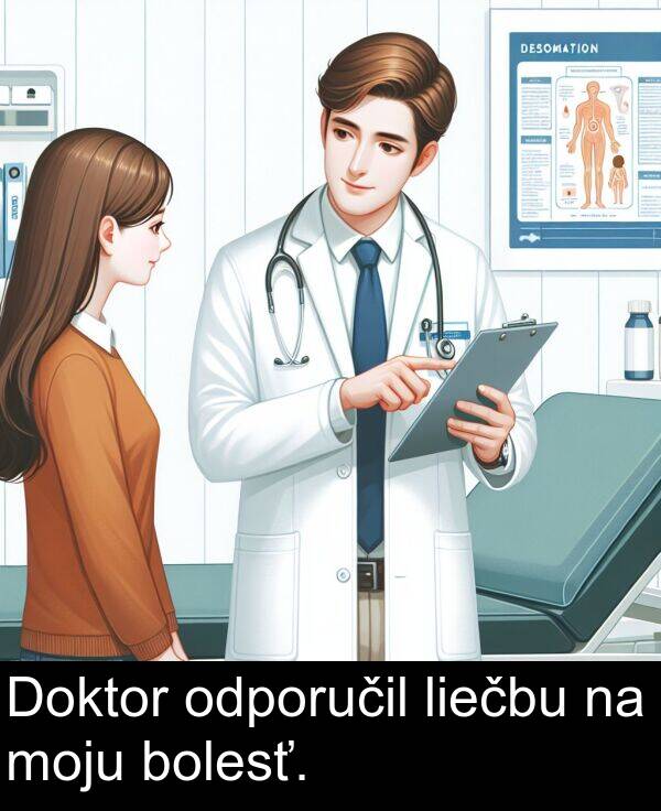 bolesť: Doktor odporučil liečbu na moju bolesť.