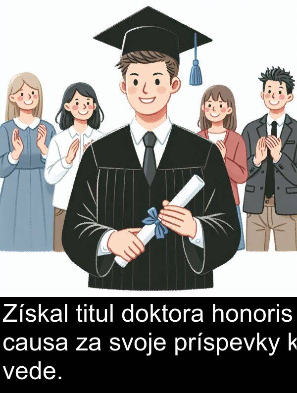 vede: Získal titul doktora honoris causa za svoje príspevky k vede.