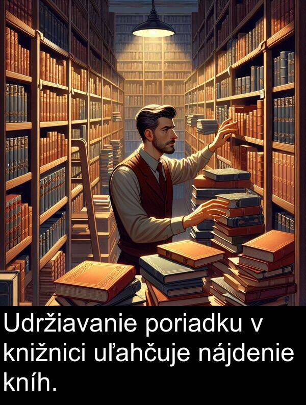 poriadku: Udržiavanie poriadku v knižnici uľahčuje nájdenie kníh.