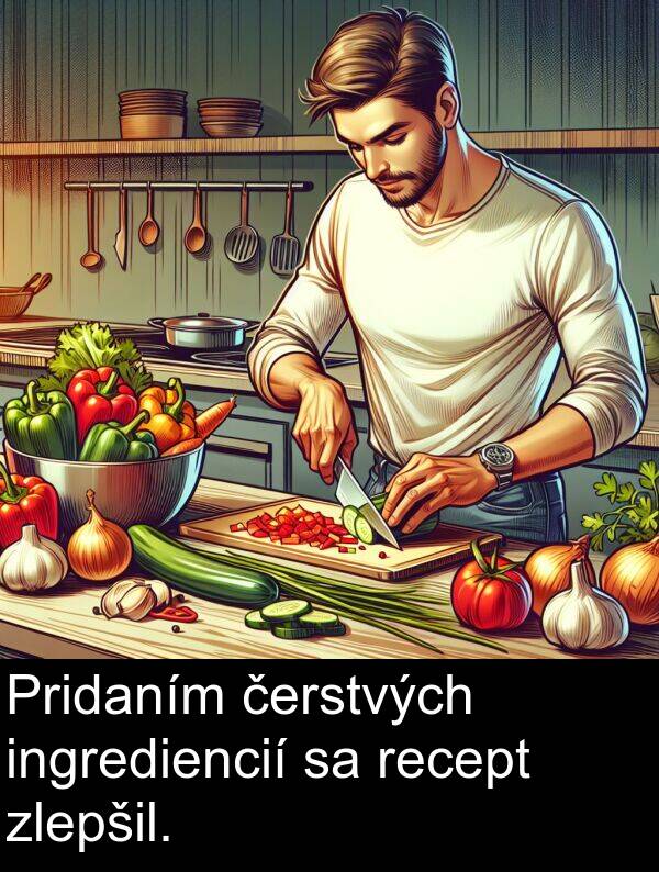 čerstvých: Pridaním čerstvých ingrediencií sa recept zlepšil.