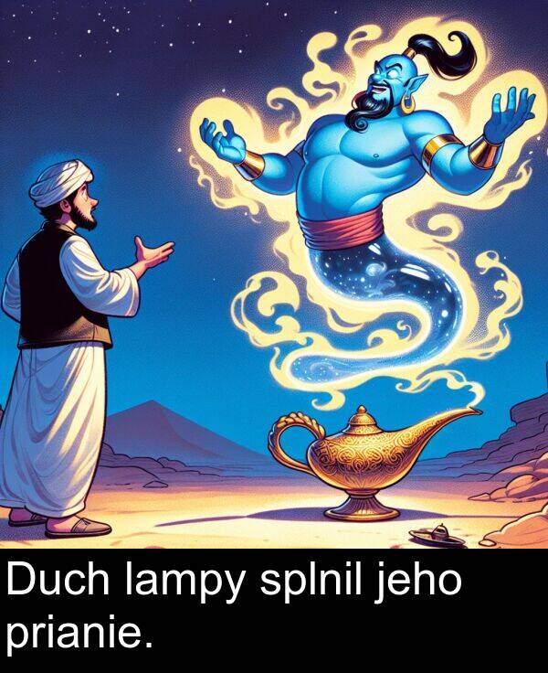 jeho: Duch lampy splnil jeho prianie.