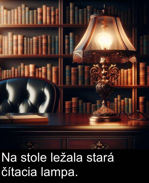 lampa: Na stole ležala stará čítacia lampa.