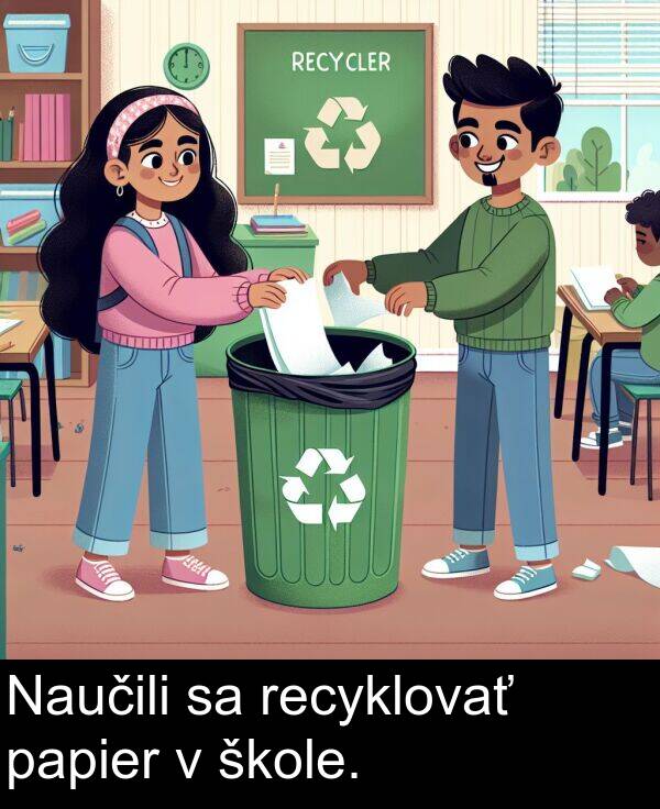 papier: Naučili sa recyklovať papier v škole.