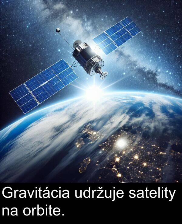 satelity: Gravitácia udržuje satelity na orbite.