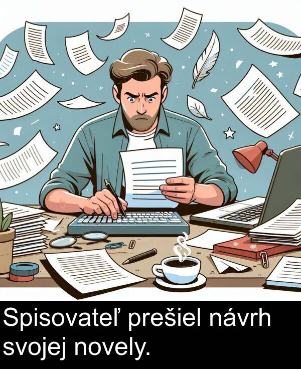 prešiel: Spisovateľ prešiel návrh svojej novely.