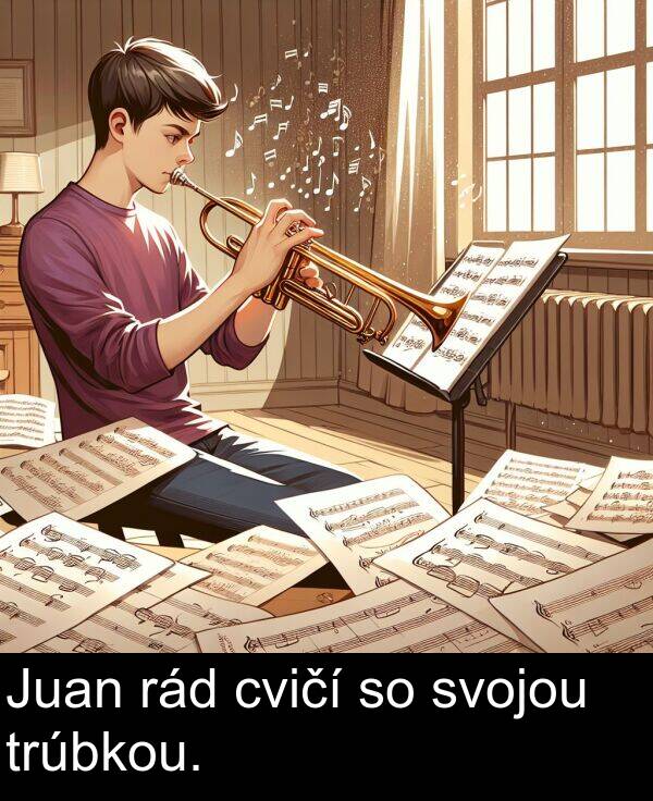 rád: Juan rád cvičí so svojou trúbkou.