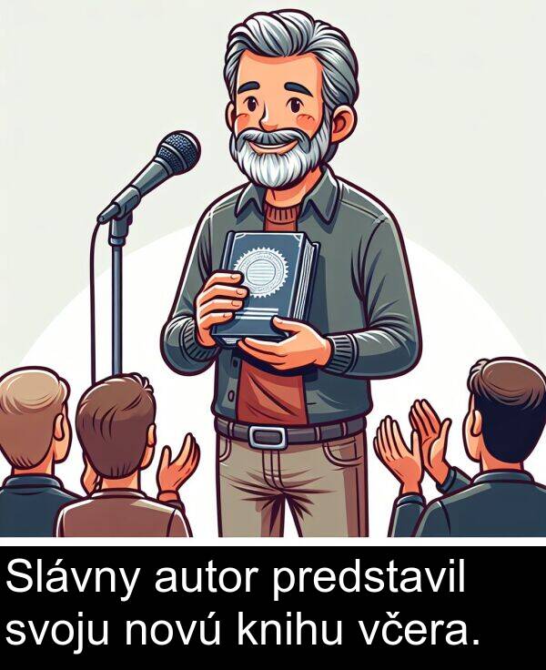 včera: Slávny autor predstavil svoju novú knihu včera.