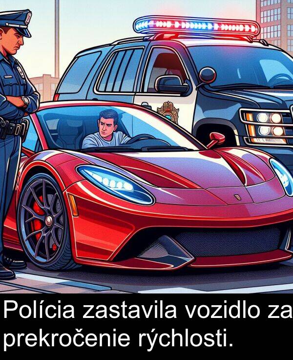 vozidlo: Polícia zastavila vozidlo za prekročenie rýchlosti.