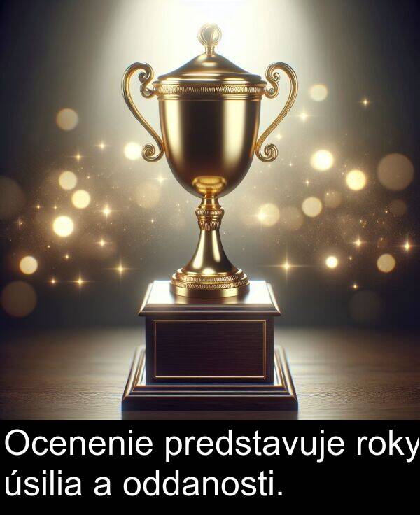 predstavuje: Ocenenie predstavuje roky úsilia a oddanosti.