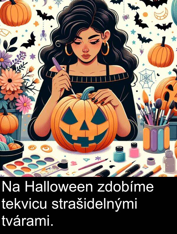 tekvicu: Na Halloween zdobíme tekvicu strašidelnými tvárami.