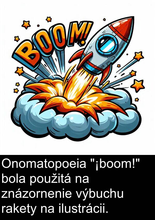 rakety: Onomatopoeia "¡boom!" bola použitá na znázornenie výbuchu rakety na ilustrácii.