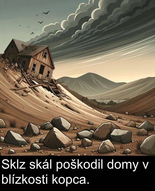 blízkosti: Sklz skál poškodil domy v blízkosti kopca.