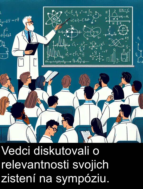 svojich: Vedci diskutovali o relevantnosti svojich zistení na sympóziu.