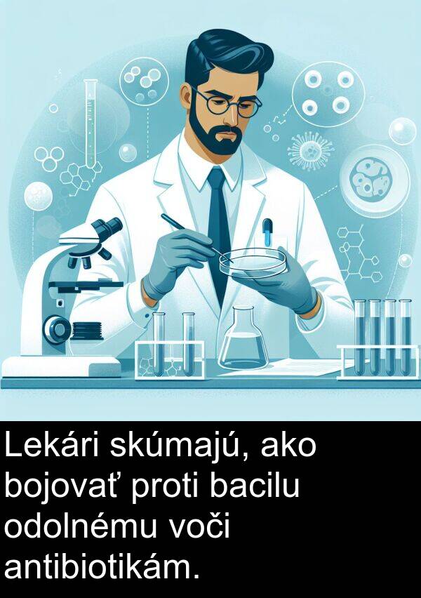 bojovať: Lekári skúmajú, ako bojovať proti bacilu odolnému voči antibiotikám.