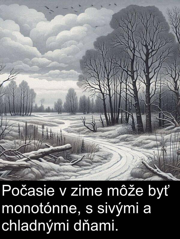 sivými: Počasie v zime môže byť monotónne, s sivými a chladnými dňami.