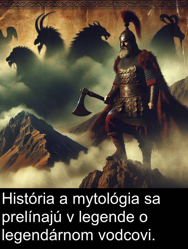 prelínajú: História a mytológia sa prelínajú v legende o legendárnom vodcovi.