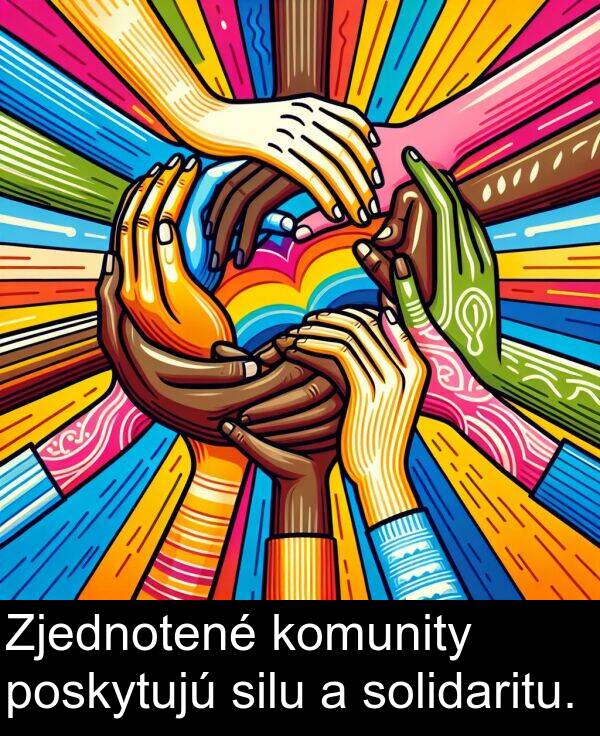 silu: Zjednotené komunity poskytujú silu a solidaritu.