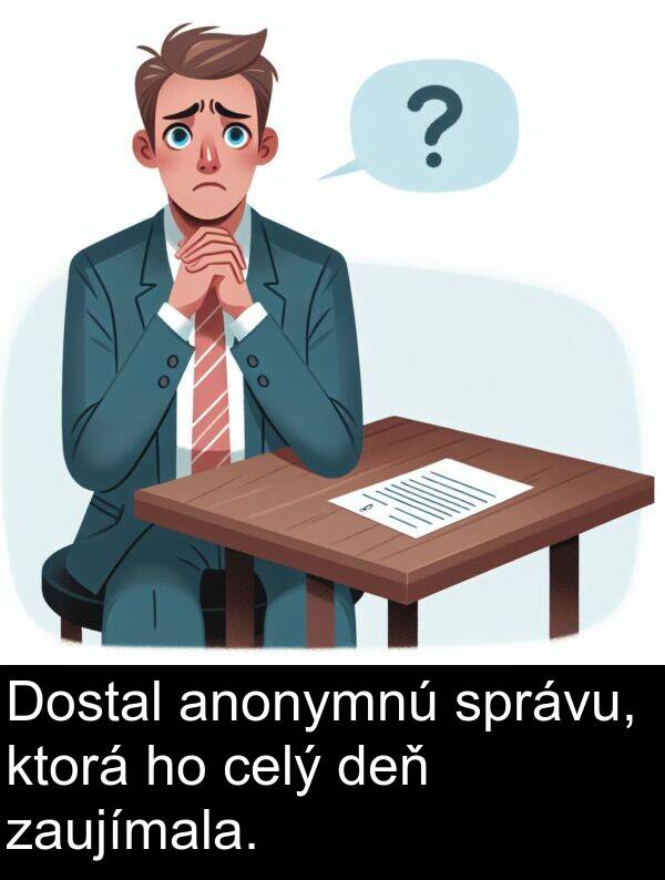 celý: Dostal anonymnú správu, ktorá ho celý deň zaujímala.