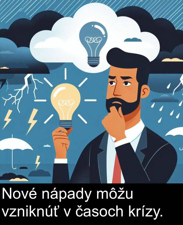 časoch: Nové nápady môžu vzniknúť v časoch krízy.