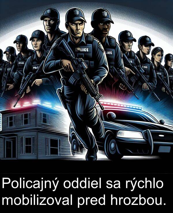 oddiel: Policajný oddiel sa rýchlo mobilizoval pred hrozbou.