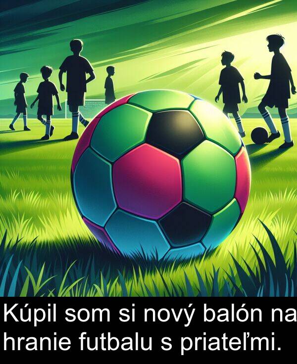 balón: Kúpil som si nový balón na hranie futbalu s priateľmi.