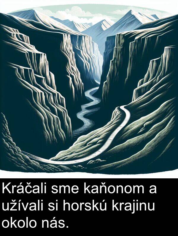 horskú: Kráčali sme kaňonom a užívali si horskú krajinu okolo nás.