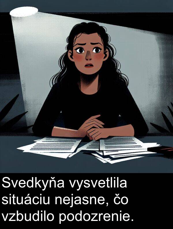 situáciu: Svedkyňa vysvetlila situáciu nejasne, čo vzbudilo podozrenie.