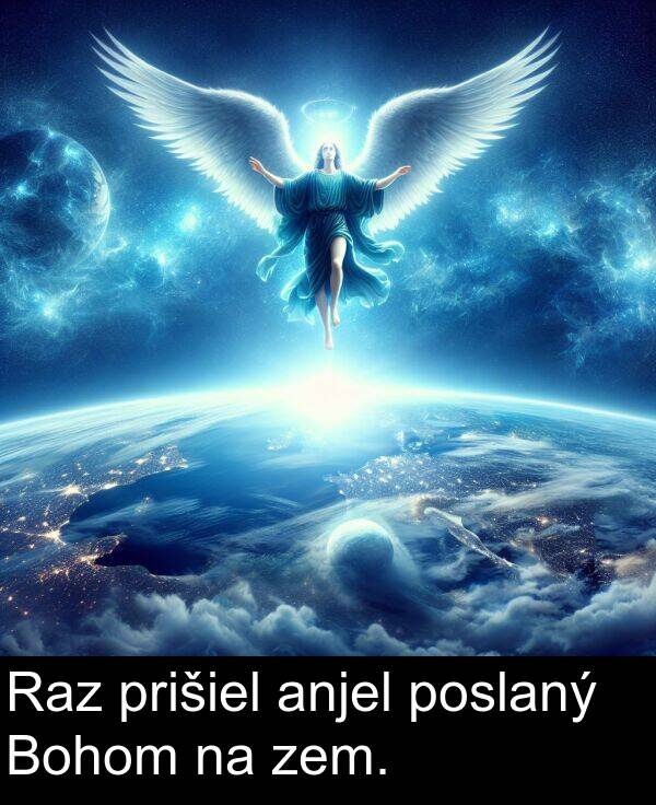 anjel: Raz prišiel anjel poslaný Bohom na zem.