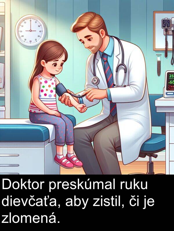 preskúmal: Doktor preskúmal ruku dievčaťa, aby zistil, či je zlomená.