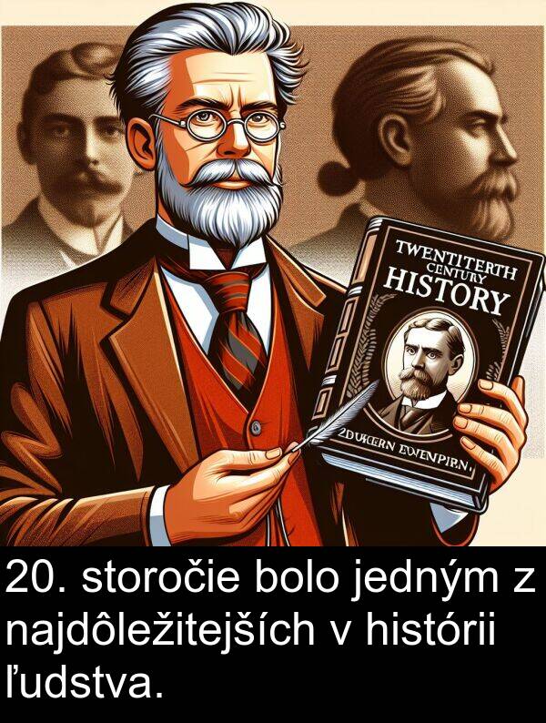 bolo: 20. storočie bolo jedným z najdôležitejších v histórii ľudstva.