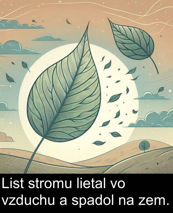 stromu: List stromu lietal vo vzduchu a spadol na zem.