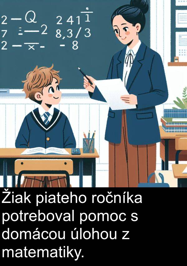 piateho: Žiak piateho ročníka potreboval pomoc s domácou úlohou z matematiky.