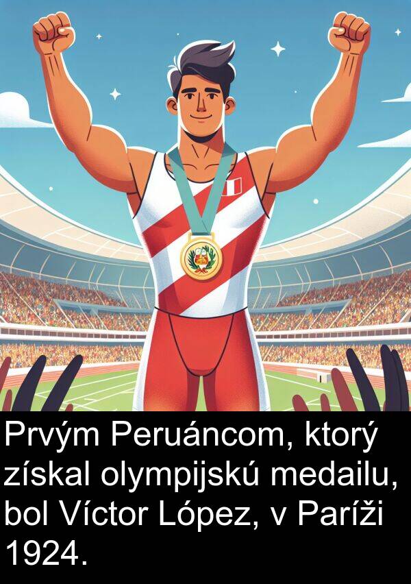 medailu: Prvým Peruáncom, ktorý získal olympijskú medailu, bol Víctor López, v Paríži 1924.