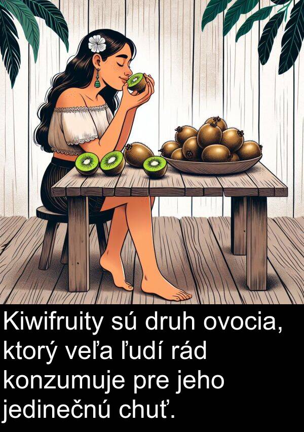 rád: Kiwifruity sú druh ovocia, ktorý veľa ľudí rád konzumuje pre jeho jedinečnú chuť.