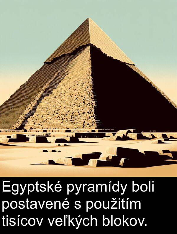 blokov: Egyptské pyramídy boli postavené s použitím tisícov veľkých blokov.