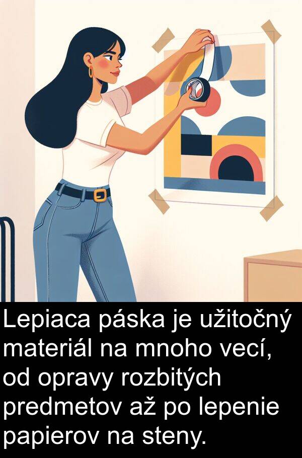predmetov: Lepiaca páska je užitočný materiál na mnoho vecí, od opravy rozbitých predmetov až po lepenie papierov na steny.