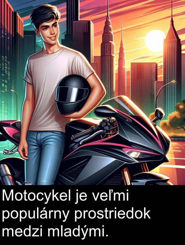 medzi: Motocykel je veľmi populárny prostriedok medzi mladými.