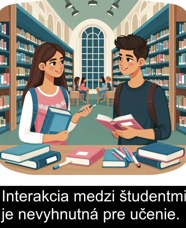 medzi: Interakcia medzi študentmi je nevyhnutná pre učenie.