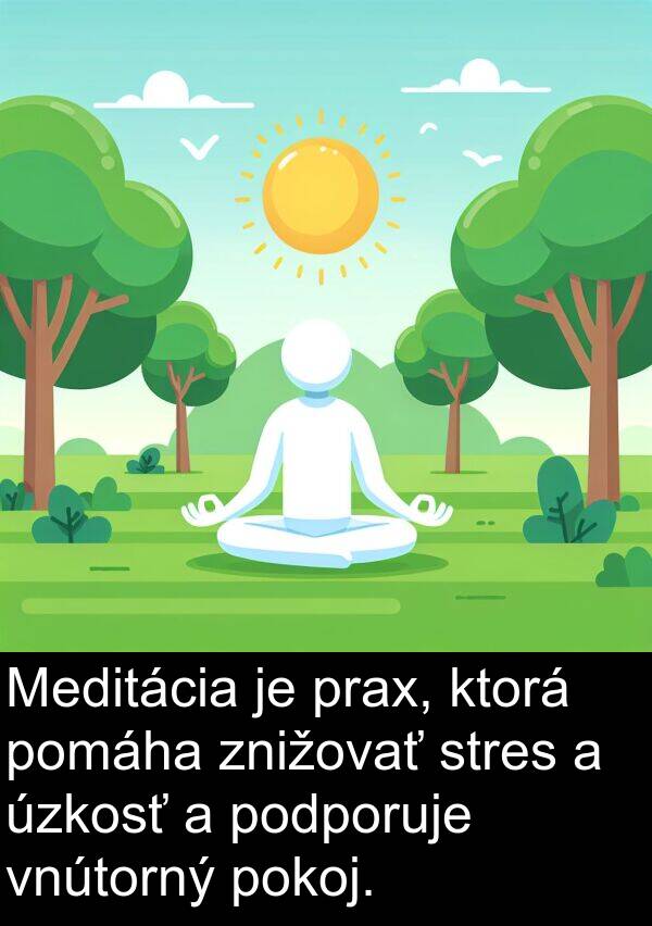 pokoj: Meditácia je prax, ktorá pomáha znižovať stres a úzkosť a podporuje vnútorný pokoj.