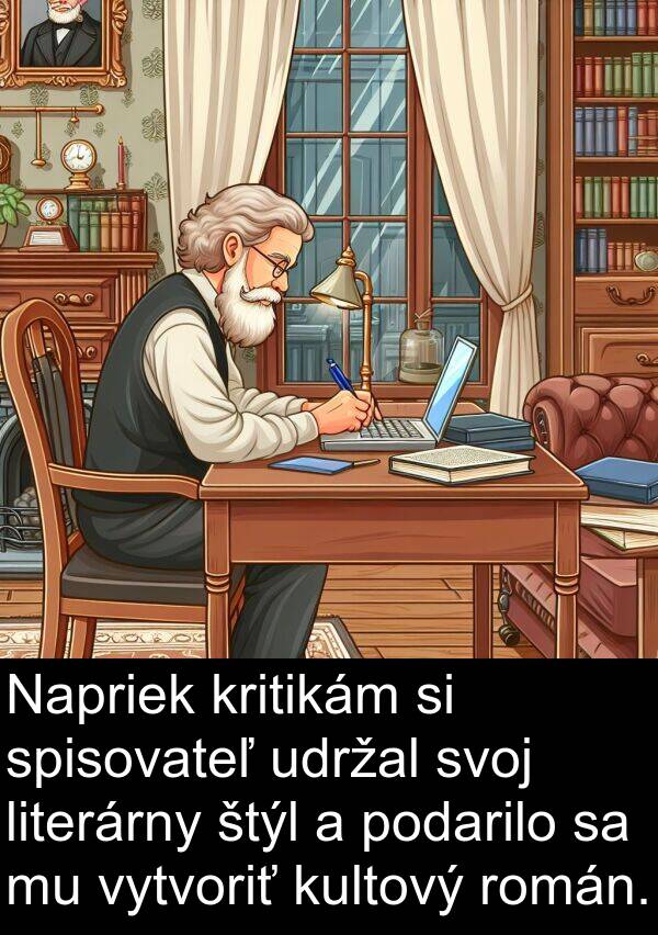 štýl: Napriek kritikám si spisovateľ udržal svoj literárny štýl a podarilo sa mu vytvoriť kultový román.