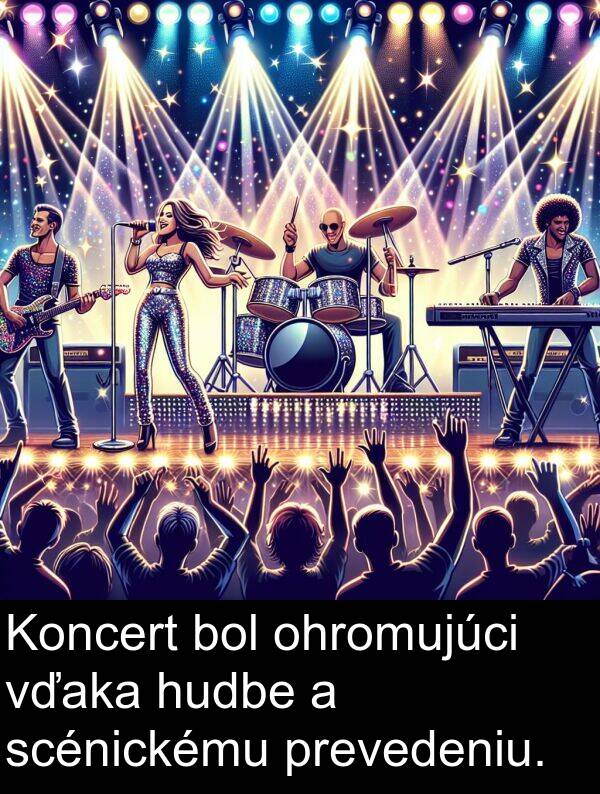 vďaka: Koncert bol ohromujúci vďaka hudbe a scénickému prevedeniu.