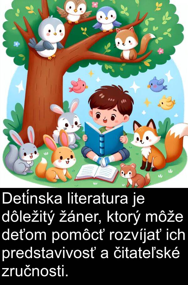 predstavivosť: Detínska literatura je dôležitý žáner, ktorý môže deťom pomôcť rozvíjať ich predstavivosť a čitateľské zručnosti.