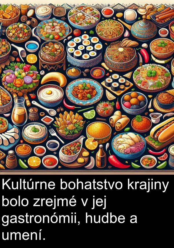 bohatstvo: Kultúrne bohatstvo krajiny bolo zrejmé v jej gastronómii, hudbe a umení.