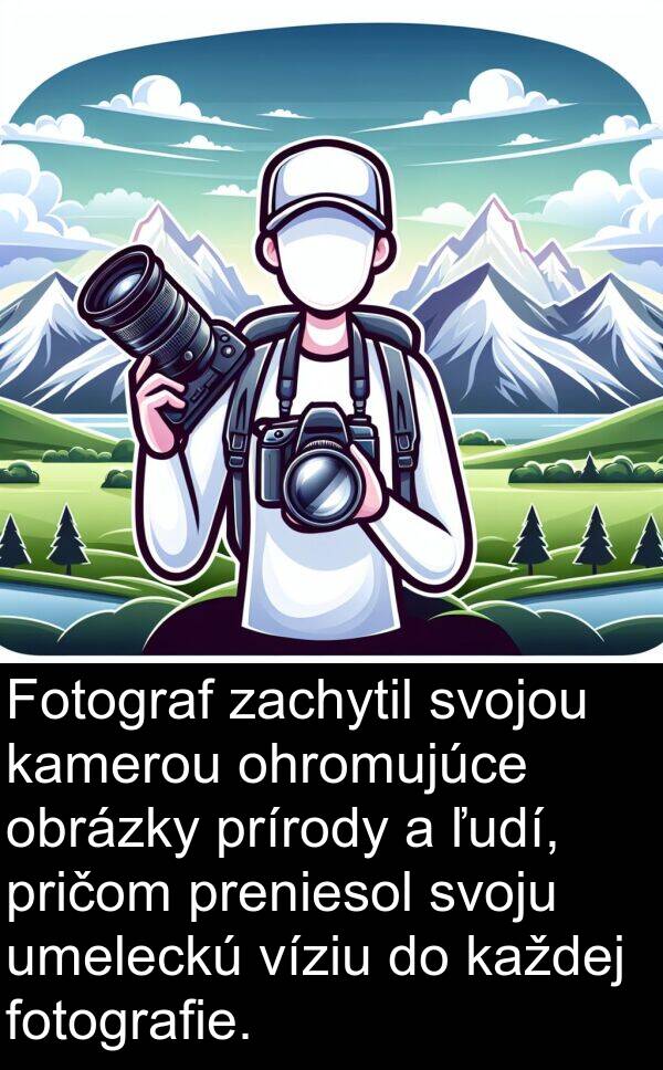 obrázky: Fotograf zachytil svojou kamerou ohromujúce obrázky prírody a ľudí, pričom preniesol svoju umeleckú víziu do každej fotografie.