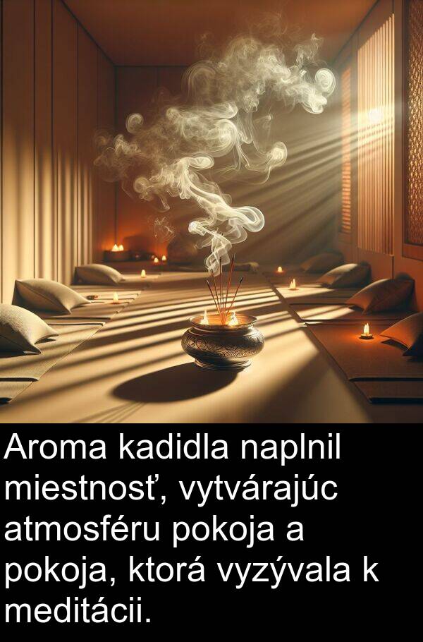 meditácii: Aroma kadidla naplnil miestnosť, vytvárajúc atmosféru pokoja a pokoja, ktorá vyzývala k meditácii.