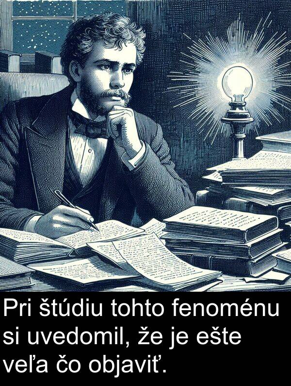 štúdiu: Pri štúdiu tohto fenoménu si uvedomil, že je ešte veľa čo objaviť.