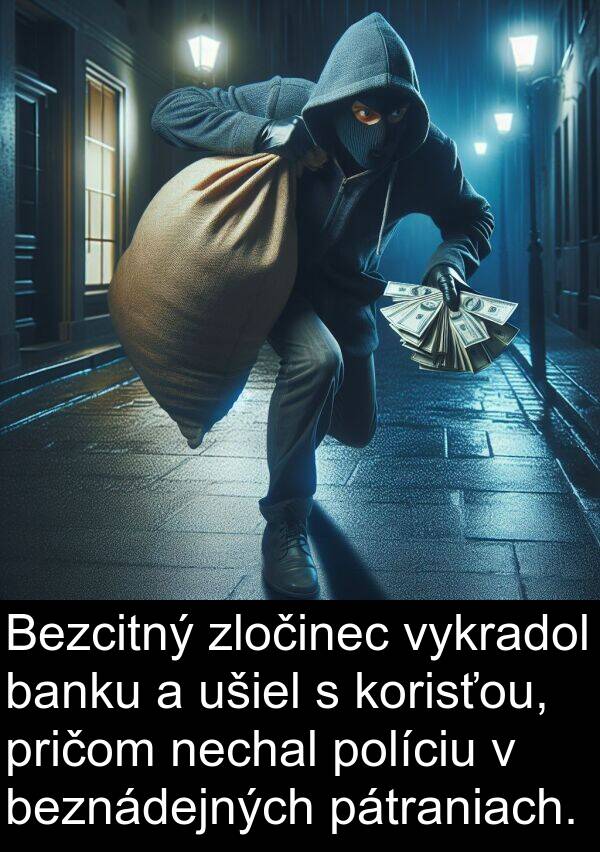 banku: Bezcitný zločinec vykradol banku a ušiel s korisťou, pričom nechal políciu v beznádejných pátraniach.