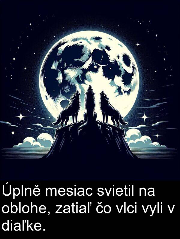 mesiac: Úplně mesiac svietil na oblohe, zatiaľ čo vlci vyli v diaľke.