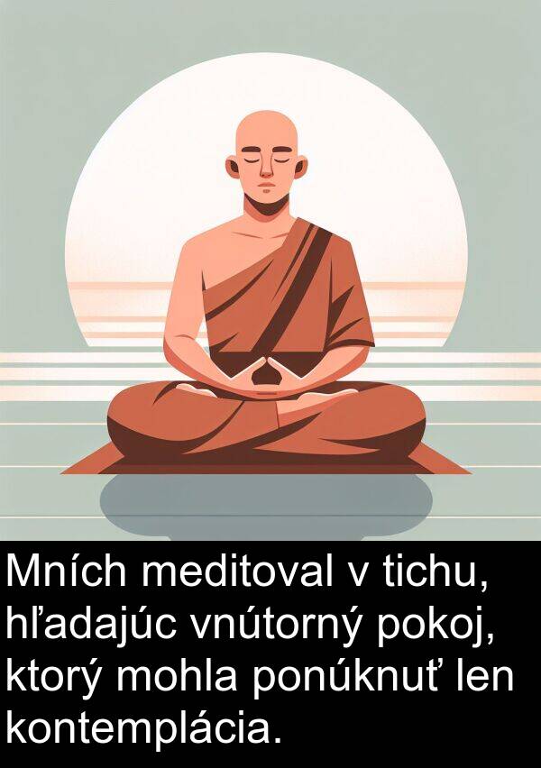 hľadajúc: Mních meditoval v tichu, hľadajúc vnútorný pokoj, ktorý mohla ponúknuť len kontemplácia.