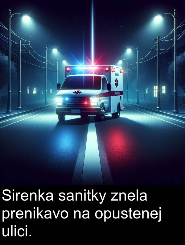 sanitky: Sirenka sanitky znela prenikavo na opustenej ulici.